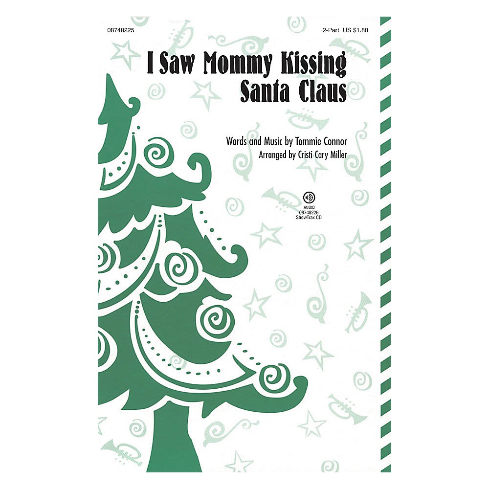 I Saw Mommy Kissing Santa Claus 2 Part Arranged By Cristi Cary Miller