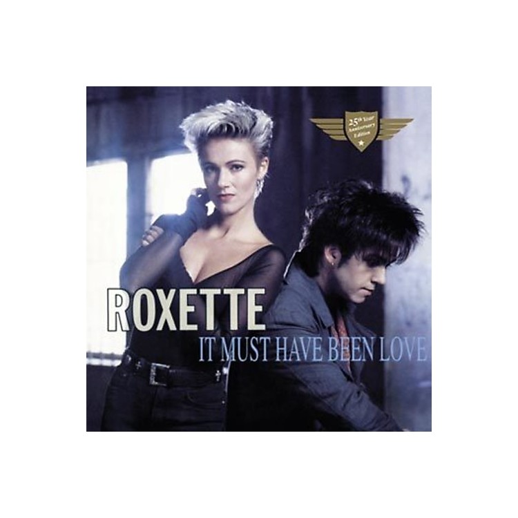 Roxette - It Must Have Been Love